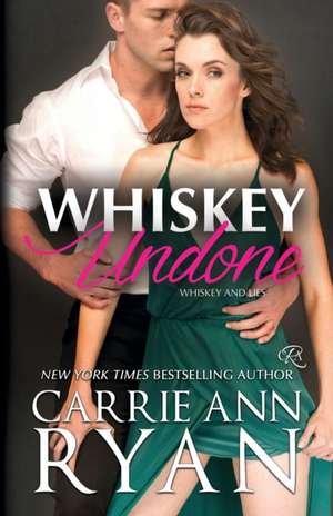 Whiskey Undone de Carrie Ann Ryan