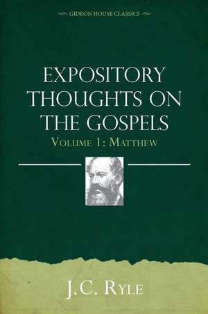 Expository Thoughts on the Gospels Volume 1: Matthew de J. C. Ryle