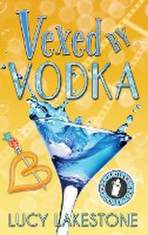 Vexed by Vodka de Lucy Lakestone