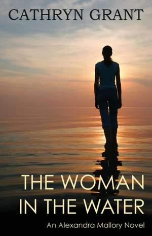 The Woman in the Water (a Psychological Suspense Novel) de Cathryn Grant