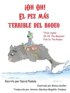 Oh Oh the Meanest Fish in the Rodeo de David Padula