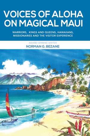 Voices of Aloha on Magical Maui de Norman G. Bezane