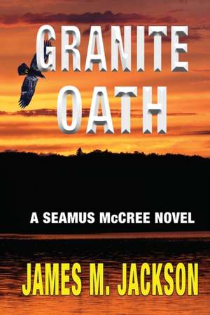 Granite Oath de James M Jackson