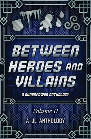 Between Heroes and Villains de Heather Hayden