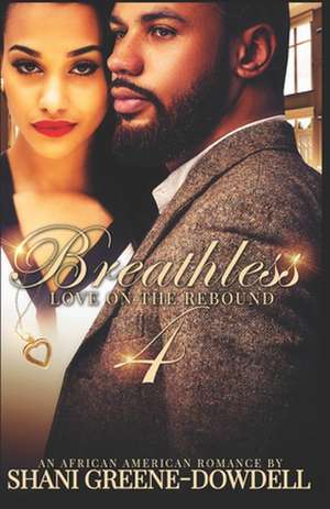 Breathless 4: Loving Montie de Shani Greene-Dowdell