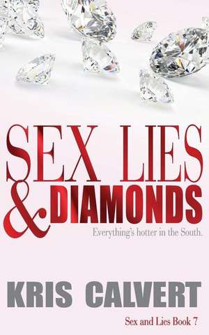 Sex, Lies & Diamonds de Kris Calvert