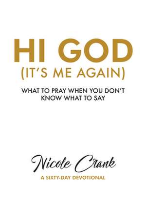 Hi God (It's Me Again) de Crank, Nicole