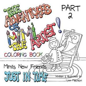 The Adventures of Mimi the Artist de Lynn Melchiori