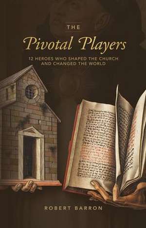 The Pivotal Players de Robert Barron