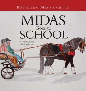 Midas Goes to School de Kathleen Macoughtry