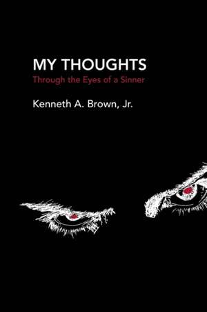 My Thoughts de Kenneth A. Brown Jr.