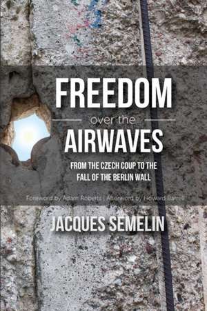 Freedom over the Airwaves de Jacques Semelin