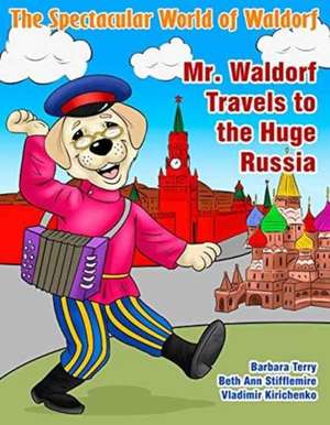 Terry, B: Mr. Waldorf Travels to the Huge Russia de Barbara Terry