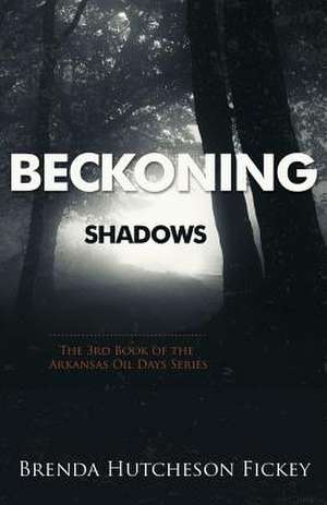 Beckoning Shadows de Brenda Hutcheson Fickey