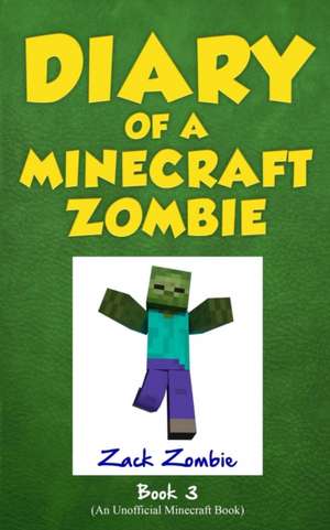 Diary of a Minecraft Zombie Book 3 de Zack Zombie