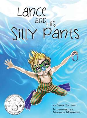 Lance and His Silly Pants de Jamie Sajewel