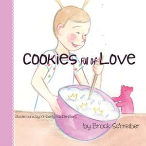 Cookies Full of Love de Brock Schreiber