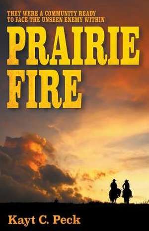Prairie Fire de Kayt Peck