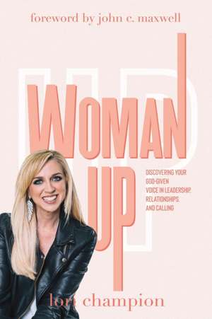 Woman Up de Lori Champion