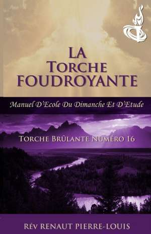 Torche Foudroyante de Renaut Pierre-Louis