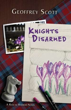 Knights Disarmed de Geoffrey Scott