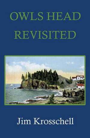 Owls Head Revisited de James Krosschell