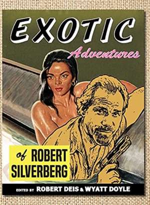 Exotic Adventures of Robert Silverberg de Robert Silverberg