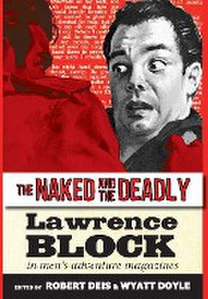 The Naked and the Deadly de Lawrence Block