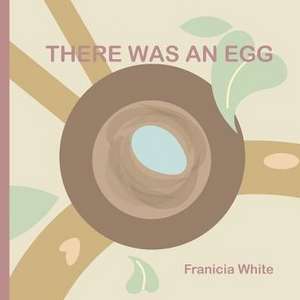 There Was an Egg de Franicia White