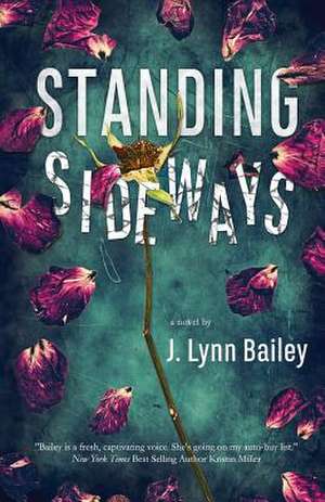 Standing Sideways de Bailey, J. Lynn