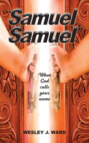 "Samuel, Samuel" de Wesley J. Ward