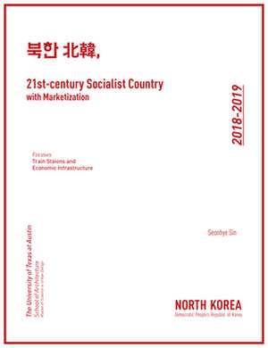 A 21st-Century Socialist Country: North Korea de Seonhye Sin