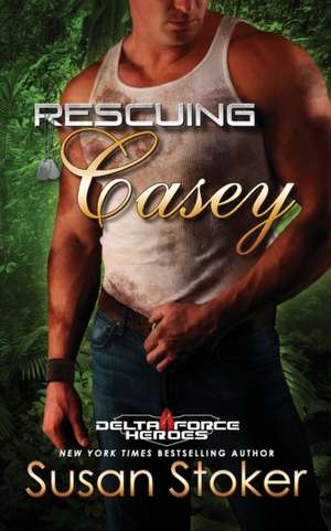 Rescuing Casey de Susan Stoker