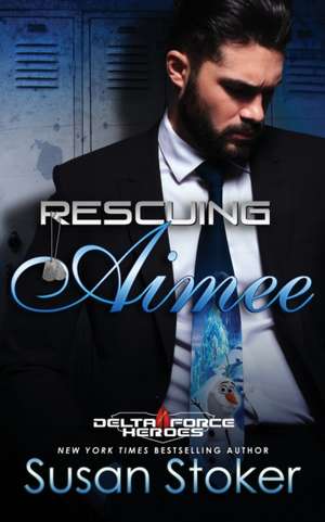 Rescuing Aimee de Susan Stoker