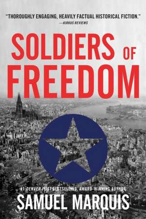 Soldiers of Freedom de Samuel Marquis