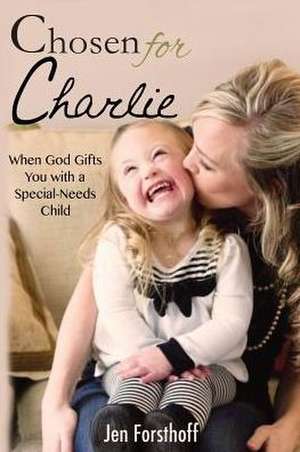 Chosen for Charlie de Jen Forsthoff