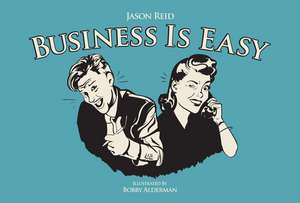 Business is Easy de Jason Reid