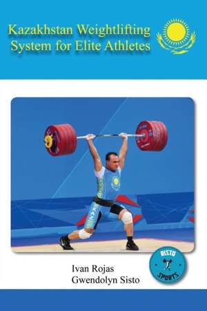 Kazakhstan Weightlifting System for Elite Athletes de Ivan Rojas