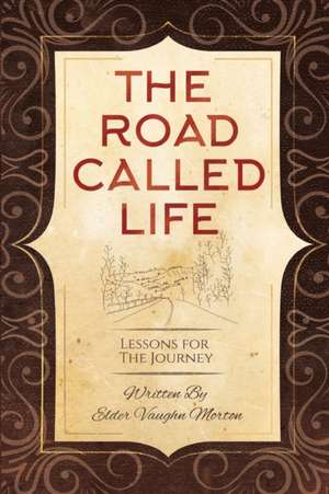 The Road Called Life de Vaughn Morton