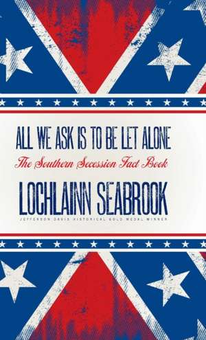 All We Ask is to be Let Alone de Lochlainn Seabrook