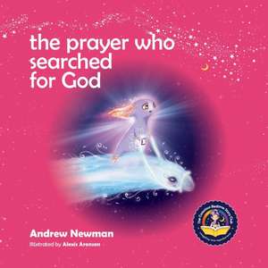 The Prayer Who Searched For God de Andrew Sam Newman