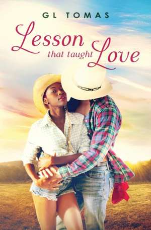 Lesson That Taught Love de G. L. Tomas