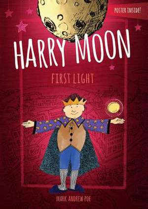 Harry Moon First Light de Mark Andrew Poe