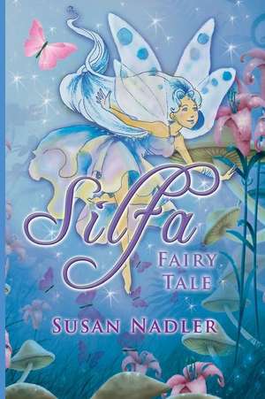 Silfa, a Fairy Tale de Susan Nadler