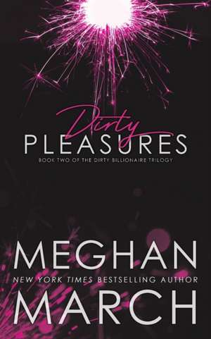 Dirty Pleasures de Meghan March