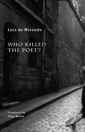 Who Killed the Poet? de Luis De Miranda