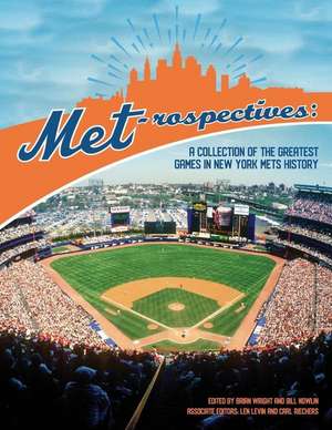 Met-rospectives: A Collection of the Greatest Games in New York Mets History de Brian Wright