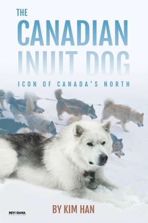 The Canadian Inuit Dog de Kim Han