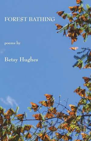 Forest Bathing de Betsy Hughes