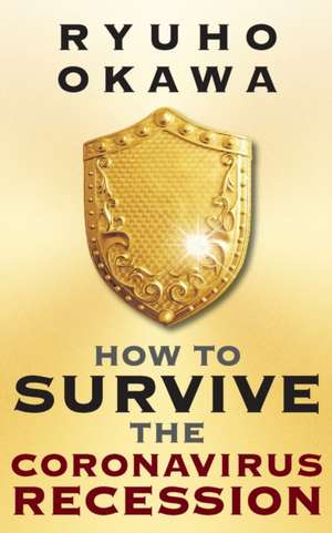 How to Survive the Coronavirus Recession de Ryuho Okawa